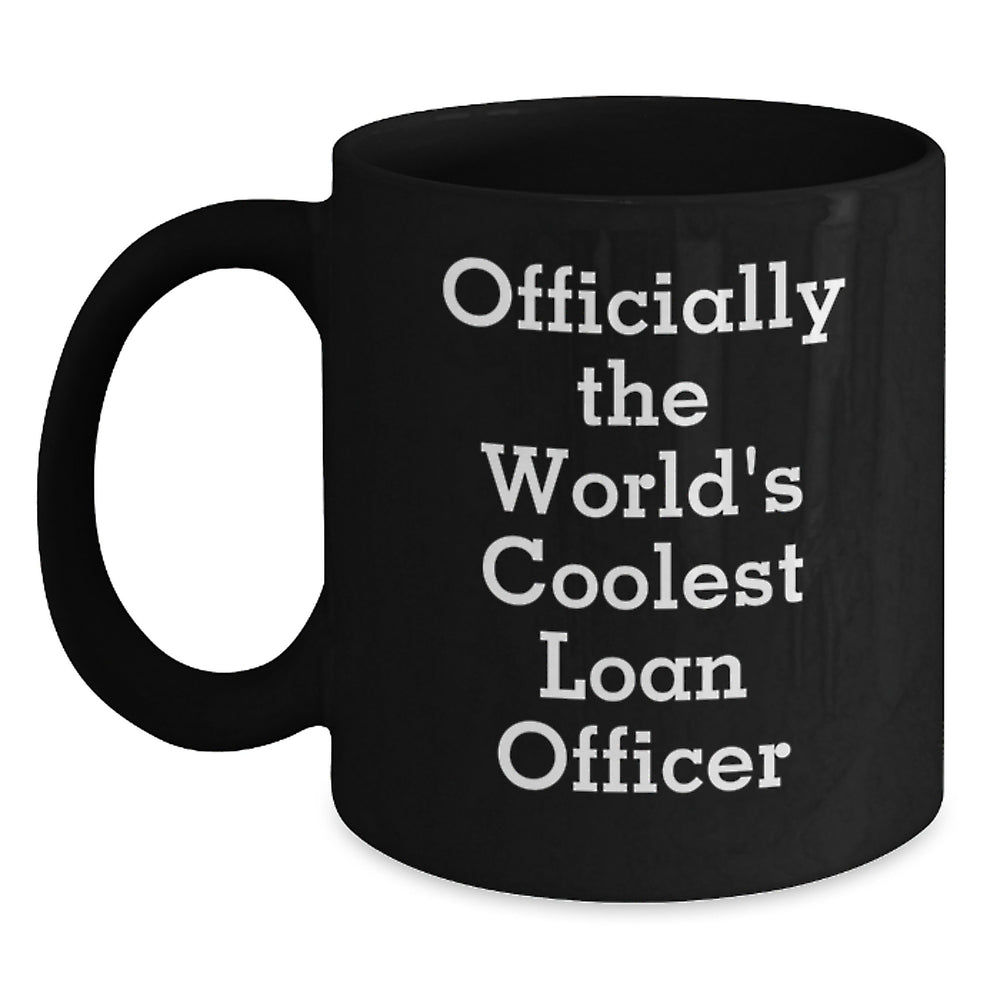 Funny Loan Officer Gifts from Friends, Christmas Unique Presents for Loan Officer Men, Black Coffee Mug with 'Officially The World's Coolest Loan Officer' Quote - Main