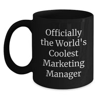 Load image into Gallery viewer, Funny Marketing Manager Gifts - Officially The World&#39;s Coolest Marketing Manager Mug for Christmas Unique Gifts from Friends to Marketing Manager - Main
