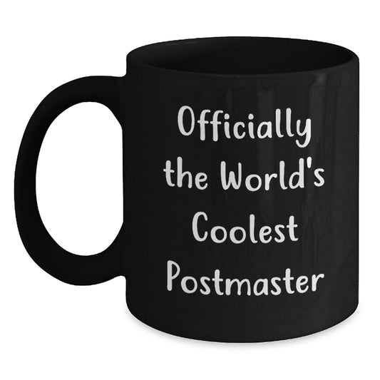 Funny Postmaster Gifts, Black Coffee Mug for Men or Women, Officially The World's Coolest Postmaster Christmas Unique Gifts from Friends and Family - Main
