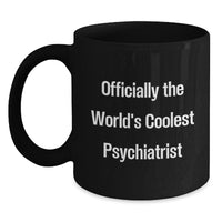 Load image into Gallery viewer, Gifts from Friends for The World&#39;s Coolest Psychiatrist - Funny Quote Black Coffee Mug, Christmas Unique Gift - Main
