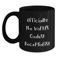Load image into Gallery viewer, Funny Gifts for The World's Coolest Receptionist, Black Coffee Mug for Christmas Unique Gifts from Friends to Coworkers, Officially The World's Coolest Receptionist Quote Black Ceramic Mug - Main
