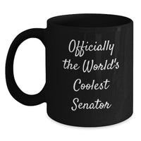 Load image into Gallery viewer, Funny Senator Gifts from Friends for Men - Officially The World&#39;s Coolest Senator Black Coffee Mug, Christmas Unique Gifts - Main
