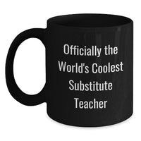 Load image into Gallery viewer, Funny Substitute Teacher Gifts from Friends, Officially the Coolest Black Coffee Mug, Perfect for Christmas Morning Encouragement - Main
