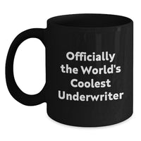 Load image into Gallery viewer, Funny Underwriter Gifts from Men to Friends - Officially The World&#39;s Coolest Underwriter Black Coffee Mug for Christmas Unique Gifts - Main
