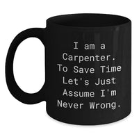 Load image into Gallery viewer, Funny Gifts from Friends for Carpenter with I&#39;m Never Wrong Black Coffee Mug, Unique Christmas Unique Gifts for Men - Main
