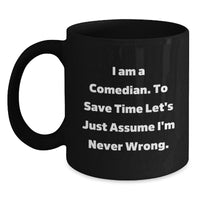 Load image into Gallery viewer, Funny Comedian Gifts for Him - Black Coffee Mug, &#39;I&#39;m a Comedian Assume I&#39;m Never Wrong&#39; Humor for Christmas - Main
