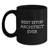 Load image into Gallery viewer, Funny Architect Gifts for Men - Best Effin&#39; Architect Ever Black Coffee Mug for Christmas Unique Presents - Main
