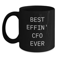 Load image into Gallery viewer, Funny CFO Gifts from Men to Friends - &#39;Best Effin&#39; Cfo Ever&#39; Black Coffee Mug for Birthday - Main
