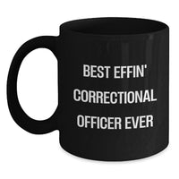 Load image into Gallery viewer, Funny Correctional Officer Gifts for Men, Black Coffee Mug, &#39;Best Effin&#39; Correctional Officer Ever&#39;, Christmas Unique Gifts from Friends to Family - Main
