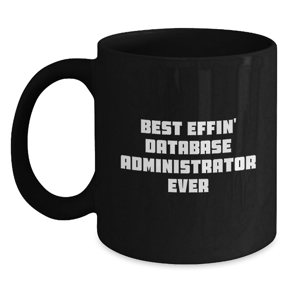 Funny Database Administrator Gifts, Best Effin' Mug, Christmas Unique Mugs for Database Administrators, Gifts from Friends - Main