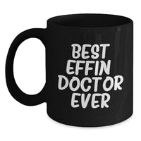Load image into Gallery viewer, Funny Doctor Black Coffee Mug Gifts from Family Friends Men Women for the Best Effin' Doctor Ever - Main
