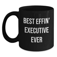Load image into Gallery viewer, Executive Gifts for Boss, Christmas Unique Presents for Him, Funny Black Coffee Mug - Best Effin&#39; Executive Ever - Main
