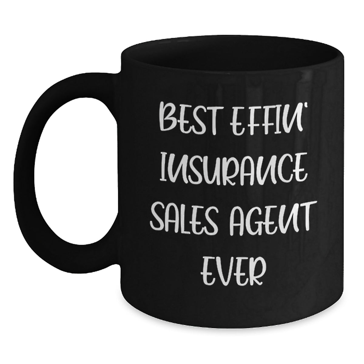 Funny Gifts from Friends to Insurance Sales Agent Black Coffee Mug Best Effin' Ever Christmas Unique Mugs for Men - Main