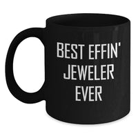 Load image into Gallery viewer, Funny Gifts from Friends to Jeweler, Black Coffee Mug - Best Effin' Jeweler Ever Christmas Unique Gifts - Main
