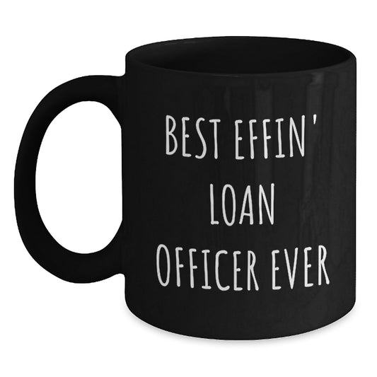 Funny Loan Officer Gifts for Christmas, Best Effin' Loan Officer Ever Black Coffee Mug, Gifts from Friends and Family, 11oz or 15oz Ceramic Mug - Main