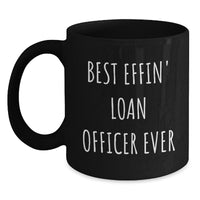 Load image into Gallery viewer, Funny Loan Officer Gifts for Christmas, Best Effin' Loan Officer Ever Black Coffee Mug, Gifts from Friends and Family, 11oz or 15oz Ceramic Mug - Main
