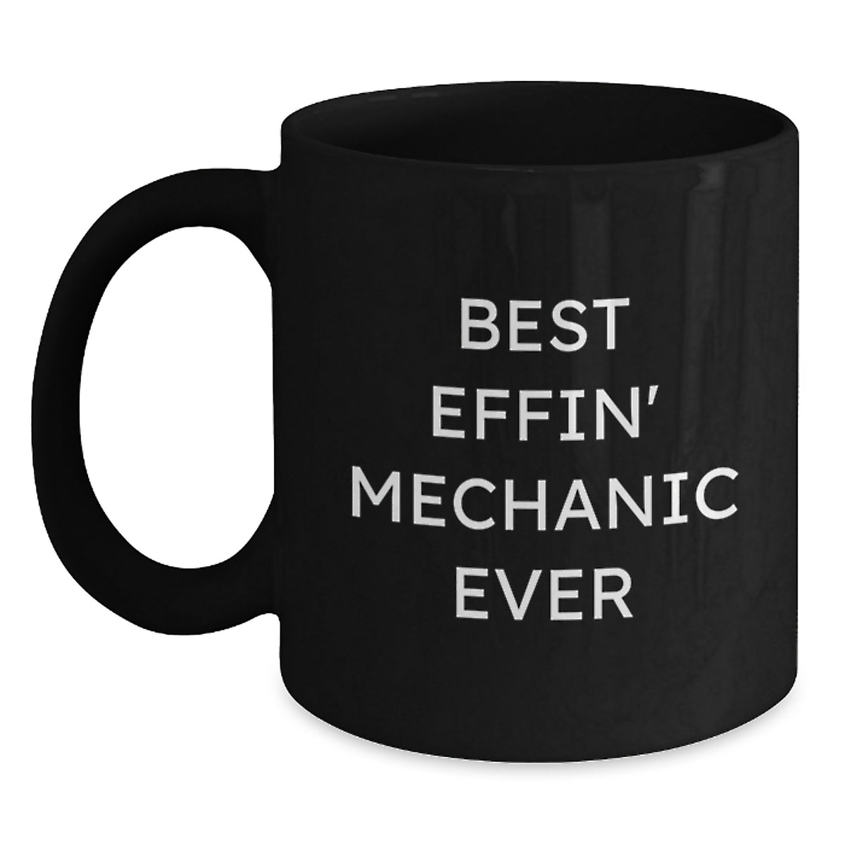 Funny Mechanic Gifts from Men to Mechanic for Christmas Unique Presents with Best Effin' Mechanic Ever Quote on Black Coffee Mug - Main