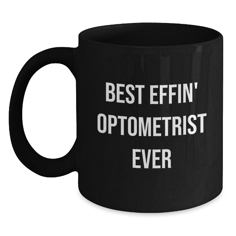 Funny Optometrist Gifts from Friends for Christmas Unique Gifts - Best Effin' Optometrist Ever Mugs - Main