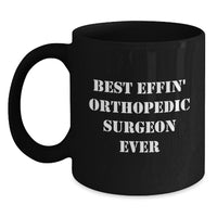 Load image into Gallery viewer, Funny Orthopedic Surgeon Gifts for Men, Best Effin' Orthopedic Surgeon Ever Christmas Unique Mugs from Family, Black Coffee Mugs for Orthopedic Surgeon Coworkers - Main
