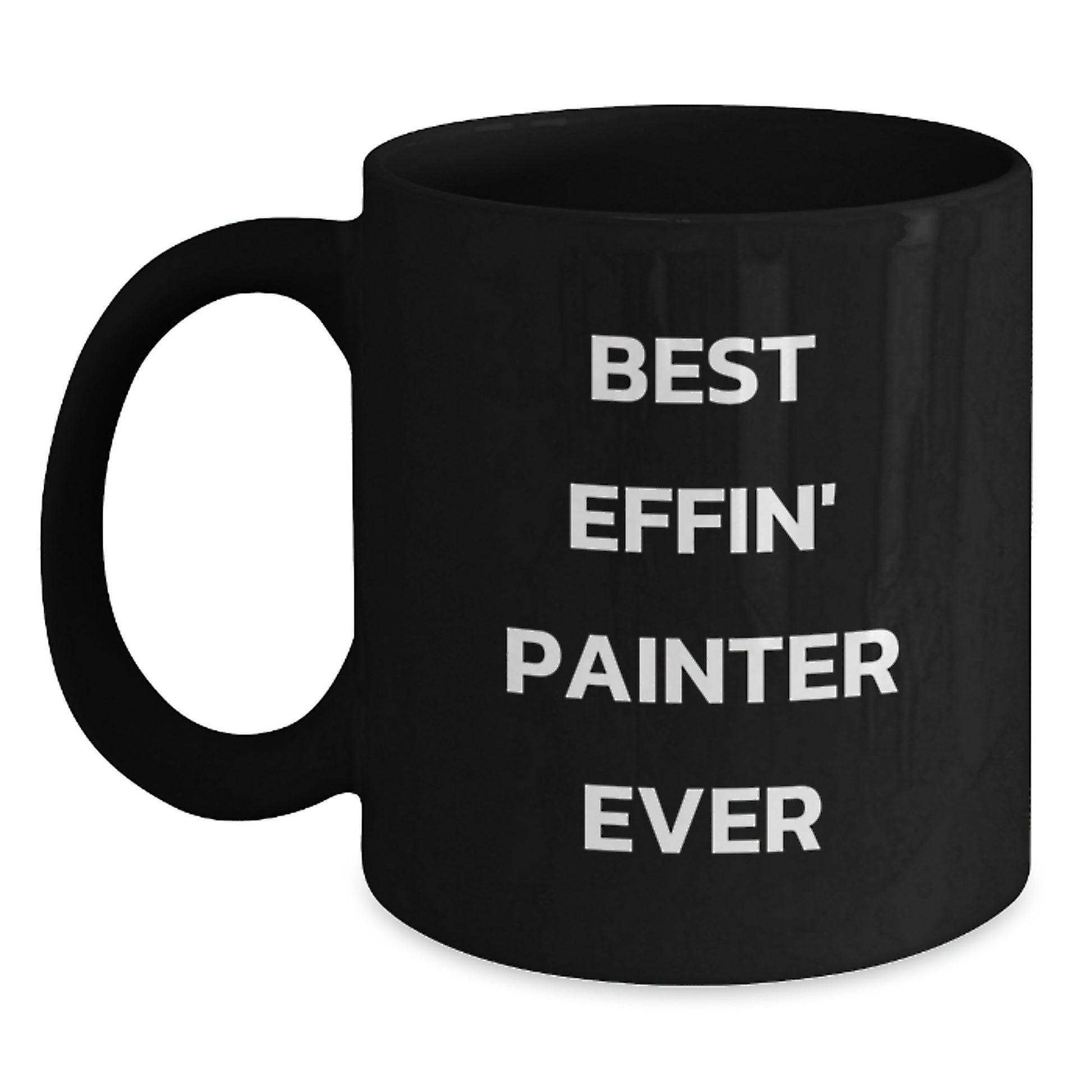 Funny Painter Gifts for Men, Best Effin' Painter Ever Black Coffee Mug, Unique Christmas Memorable Present for Him - Main