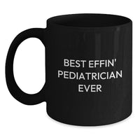 Load image into Gallery viewer, Unique Gifts from Friends and Family to the Best Effin&#39; Pediatrician Ever, Funny Black Coffee Mugs for Pediatrician Appreciation, Perfect for Christmas Morning - Main
