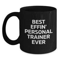Load image into Gallery viewer, Funny Personal Trainer Gifts - Best Effin&#39; Personal Trainer Ever Black Coffee Mug for Christmas Unique Gifts from Men to Personal Trainers - Main
