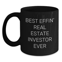 Load image into Gallery viewer, Funny Gifts from Men to Real Estate Investor Friends - Best Effin&#39; Real Estate Investor Ever Christmas Unique Mugs Black Coffee Mug for Him - Main
