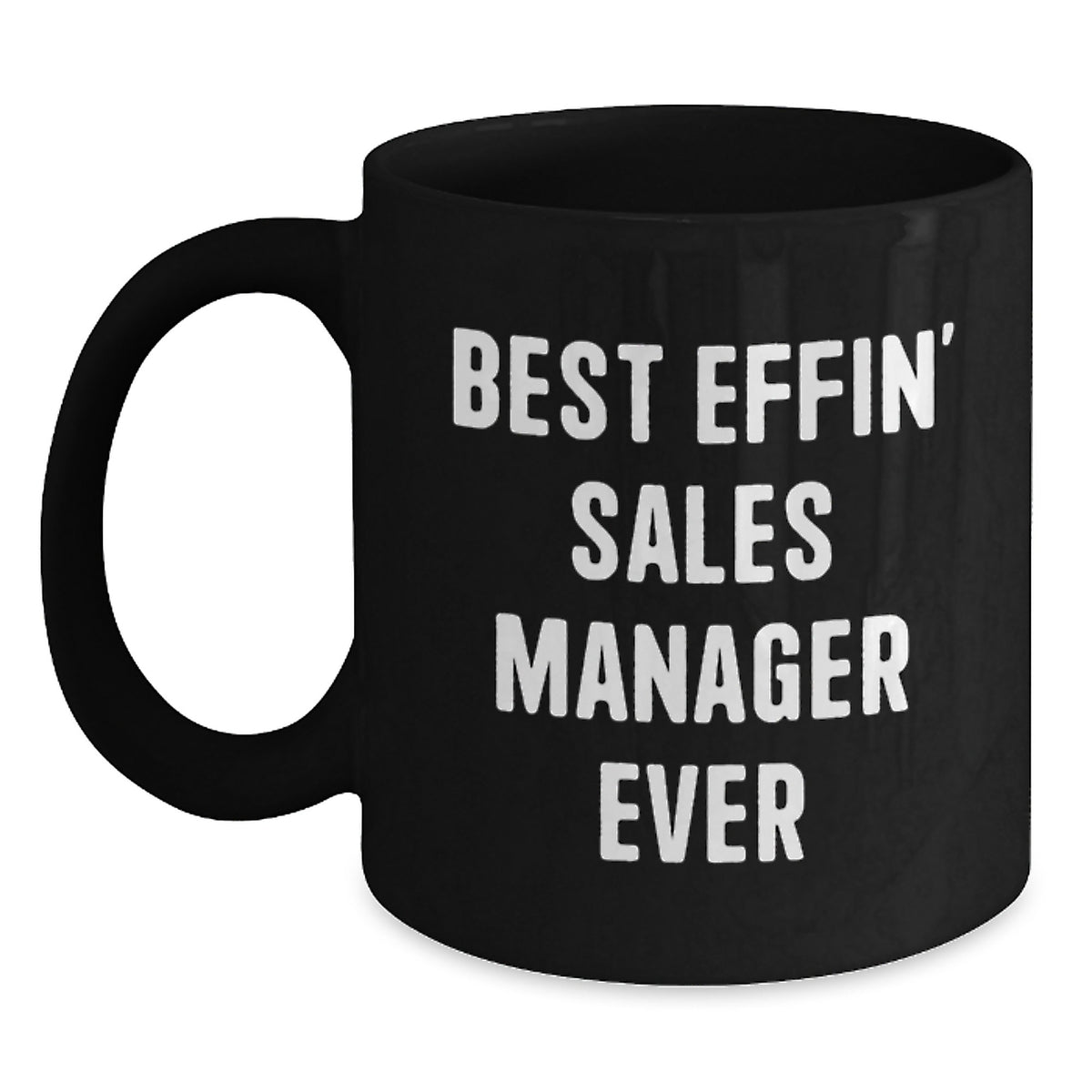 Funny Gifts from Men to Best Effin' Sales Manager Ever Black Coffee Mug for Christmas Unique Gifts - Main