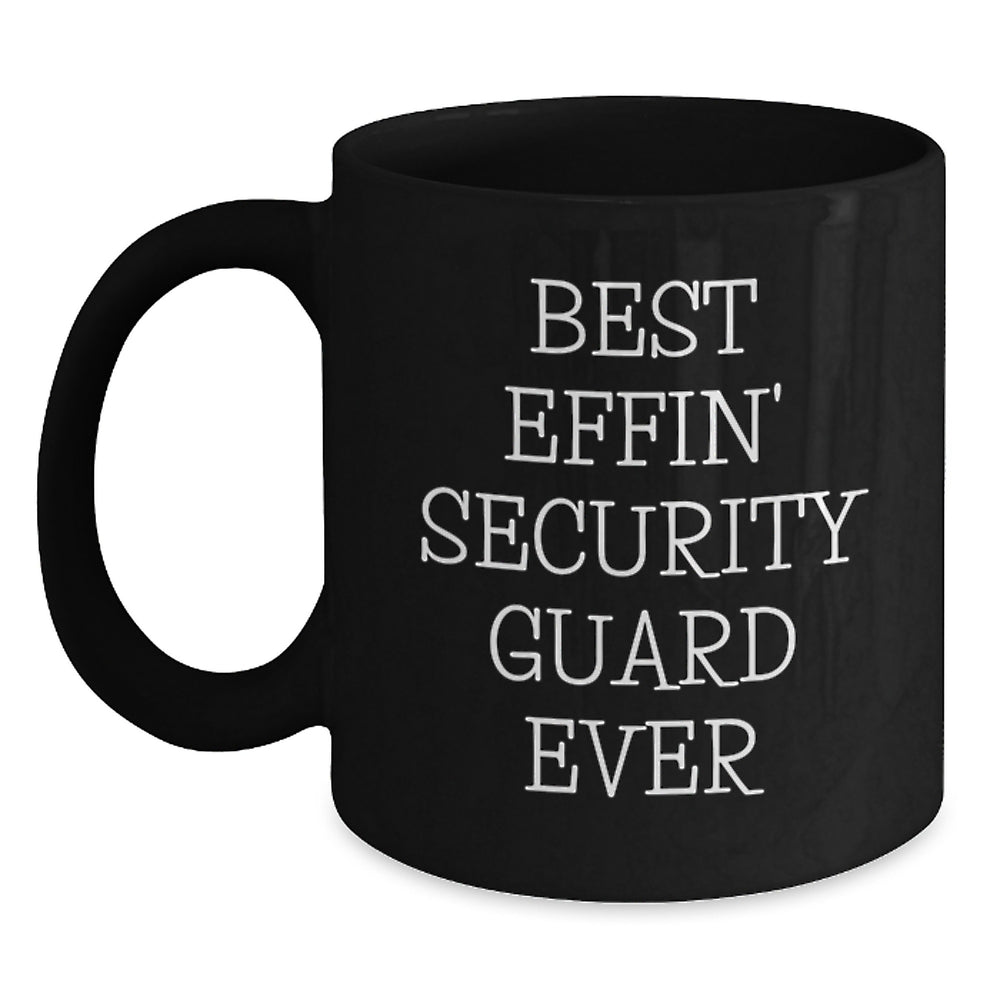 Funny Security Guard Gifts, Best Effin' Security Guard Ever Mug, Black Coffee Mug, Christmas Unique Gifts from Men to Security Guard - Main