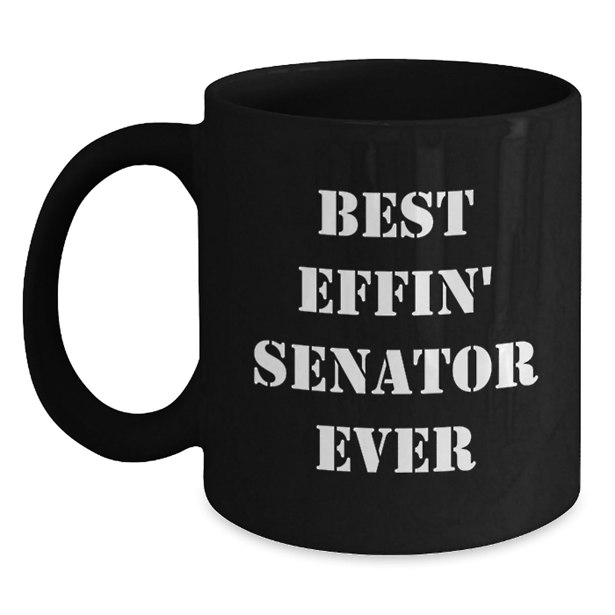 Funny Gifts from Men to Senator, Best Effin' Senator Ever Christmas Unique Gifts, Black Ceramic Coffee Mug - Main