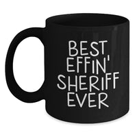Load image into Gallery viewer, Funny Sheriff Gifts from Men, Best Effin' Sheriff Ever Christmas Unique Mugs for Sheriff, Black Coffee Mug for Sheriff Lover - Main
