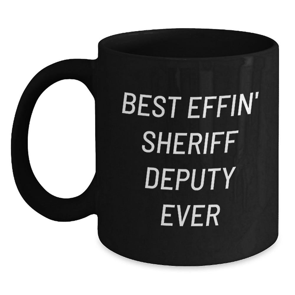 Funny Sheriff Deputy Gifts for Men - Best Effin' Sheriff Deputy Ever Black Coffee Mug, Unique Christmas Unique Gifts from Family - Main