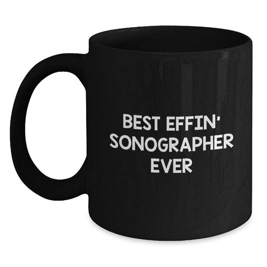 Gifts from Friends for Sonographer Christmas Unique Mugs, Black Coffee Mug, Best Effin' Sonographer Ever Quote - Main