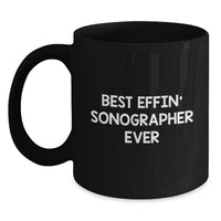Load image into Gallery viewer, Gifts from Friends for Sonographer Christmas Unique Mugs, Black Coffee Mug, Best Effin&#39; Sonographer Ever Quote - Main
