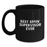 Load image into Gallery viewer, Funny Supervisor Gifts from Men for Supervisor, Best Effin&#39; Supervisor Ever Quote, Black Coffee Mug, Christmas Unique Gifts for Friends and Family - Main
