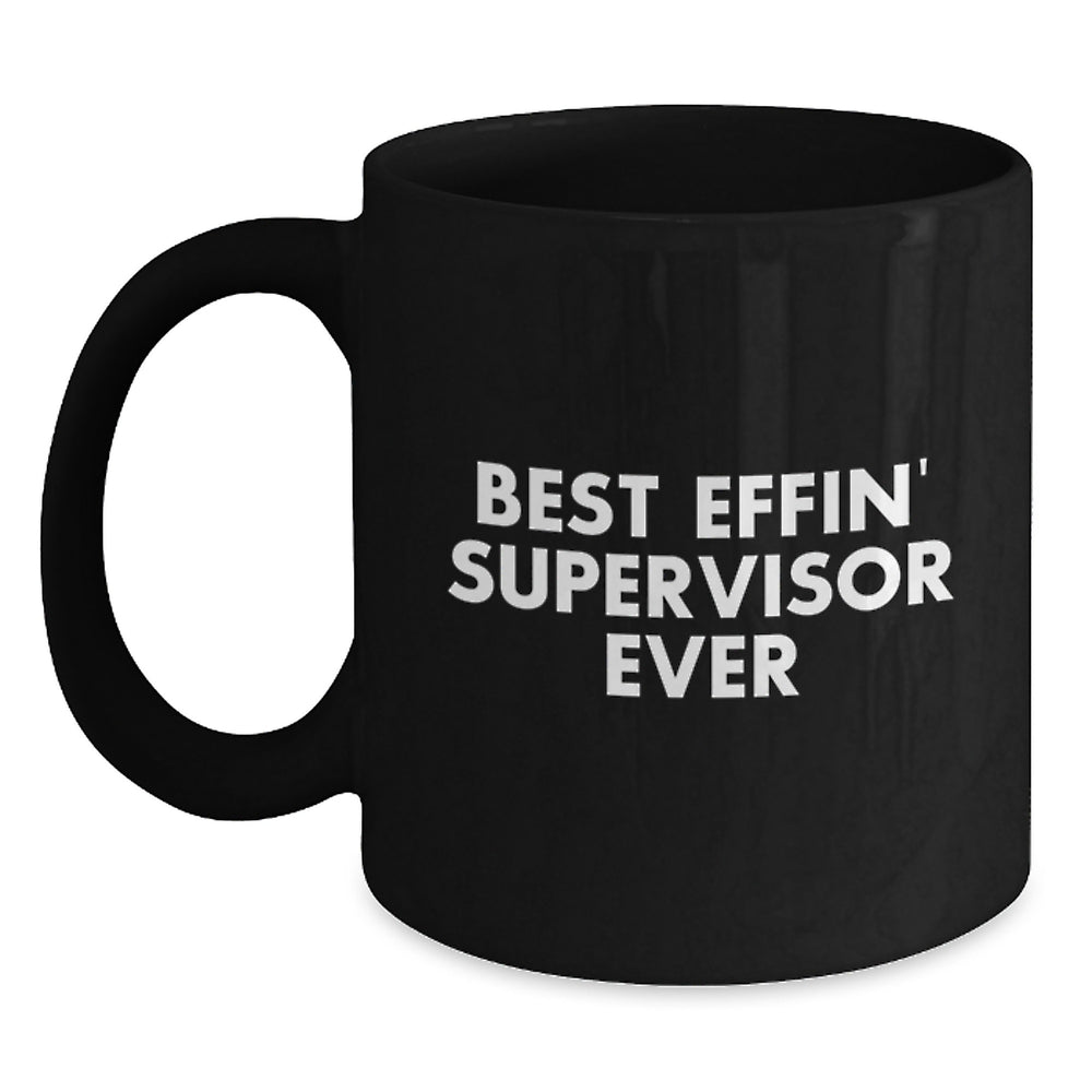 Funny Supervisor Gifts from Men for Supervisor, Best Effin' Supervisor Ever Quote, Black Coffee Mug, Christmas Unique Gifts for Friends and Family - Main