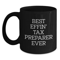 Load image into Gallery viewer, Funny Tax Preparer Gifts from Family, Best Effin&#39; Tax Preparer Ever Black Coffee Mug for Tax Preparer Enthusiasts, Unique Christmas Unique Gifts for Men - Main
