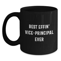 Load image into Gallery viewer, Funny Vice-principal Gifts, Best Effin&#39; Vice-principal Ever Quote, Black Coffee Mug for Men - Christmas Unique Ideas - Main
