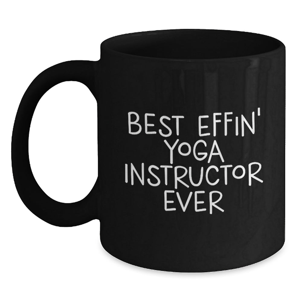 Funny Yoga Instructor Gifts for Men, Unique Black Coffee Mug, Best Effin' Yoga Instructor Ever, Gifts from Friends to Yoga Instructor, Christmas Unique Gifts - Main