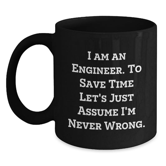 Funny Engineer Black Coffee Mug Gifts from Men to Colleagues this Christmas Unique Presents for Him - Main