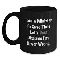 Load image into Gallery viewer, Funny Minister Gifts for Him, Sarcastic Black Coffee Mug, Ideal Gift Ideas for Christmas Unique Presents from Friends to Minister - Main
