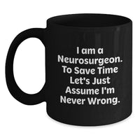 Load image into Gallery viewer, Funny Neurosurgeon Mugs for Men - Gifts from Friends to Neurosurgeon on Christmas - Black Coffee Mug for Doctors - Main
