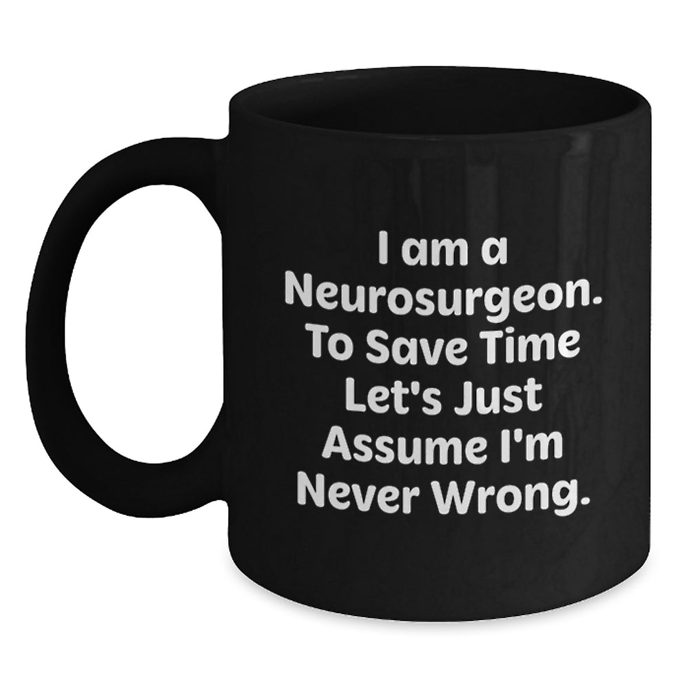 Funny Neurosurgeon Mugs for Men - Gifts from Friends to Neurosurgeon on Christmas - Black Coffee Mug for Doctors - Main