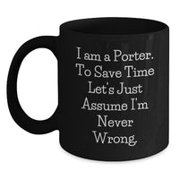 Load image into Gallery viewer, Funny Porter Gifts for Him, Black Coffee Mug with I Am A Porter Quote, Unique Christmas Memorable Presents from Friends to Family - Main
