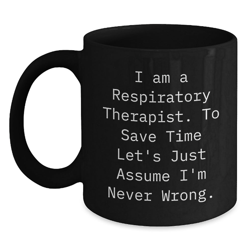 Funny Respiratory Therapist Gift for Men, Black Coffee Mug, I Am A Respiratory Therapist, Perfect for Coworkers, Friends, Family, Unique Christmas Unique Gifts from Men - Main