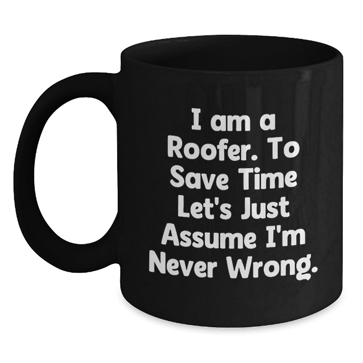 Funny Roofer Gifts for Him, Unique Christmas Memorable Presents from Friends to Lovers of Roofing, Black Coffee Mug with I Am A Roofer Quote - Main