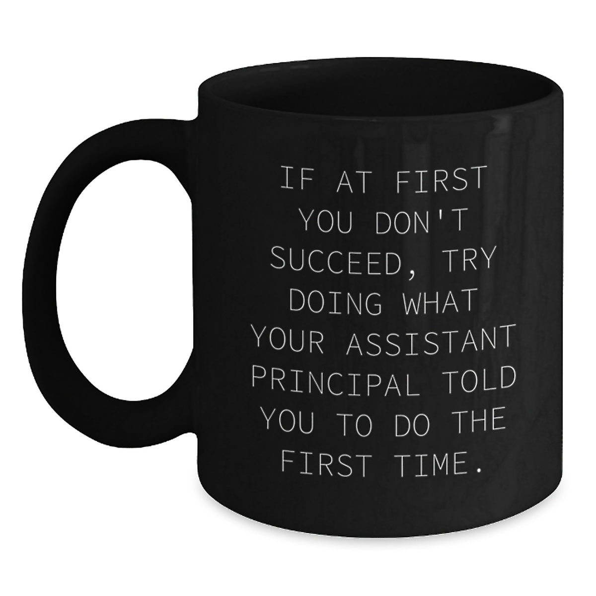 Funny Assistant Principal Gifts from Friends for Men, Unique Black Coffee Mug, If At First You Don't Succeed Quote, Christmas - Main