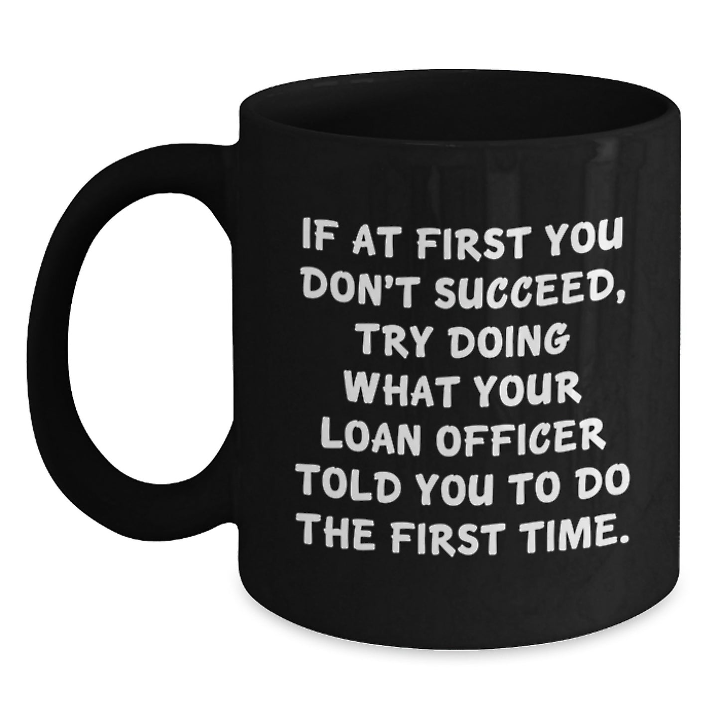 Funny Loan Officer Gifts from Friends, Black Coffee Mug with Inspirational Quote, Ideal Gift for Loan Officer, Christmas Unique Presents - Main