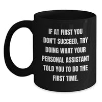 Load image into Gallery viewer, Funny Personal Assistant Gifts from Friends, Coworkers, Family - &#39;If At First You Don&#39;t Succeed...&#39; Black Coffee Mug for Birthday - Main
