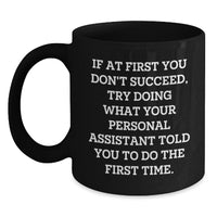 Load image into Gallery viewer, Funny Personal Assistant Quotes Gifts from Friends for Men, Women, Coworkers - Black 11oz Coffee Mug, Birthday Unique Gifts for Personal Assistants - Main
